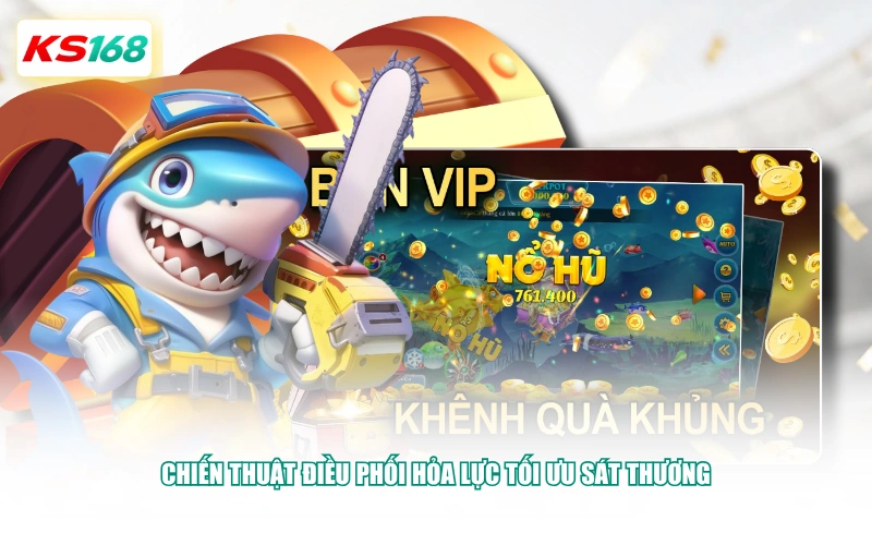Chiến thuật điều phối hỏa lực tối ưu sát thương