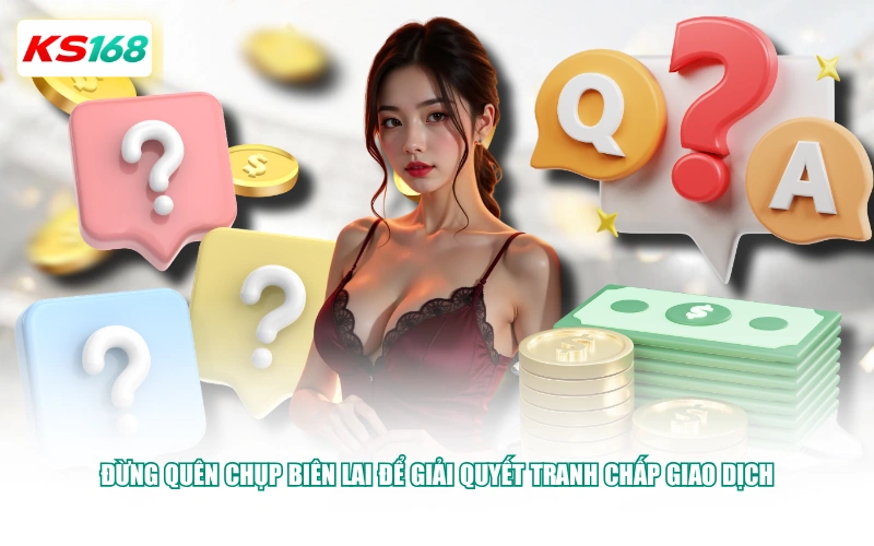 Đừng quên chụp biên lai để giải quyết tranh chấp giao dịch
