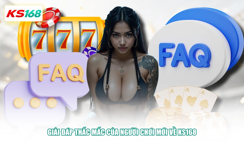 Giải đáp thắc mắc của người chơi mới về KS168