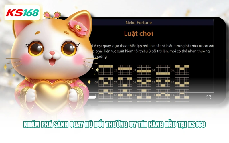 Khám phá sảnh quay hũ đổi thưởng uy tín hàng đầu tại KS168