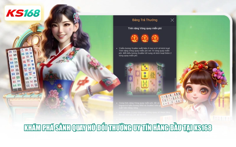 Khám phá sảnh quay hũ đổi thưởng uy tín hàng đầu tại KS168