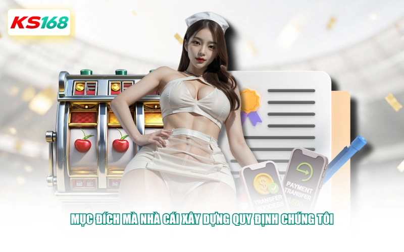 Mục đích mà nhà cái xây dựng quy định chúng tôi