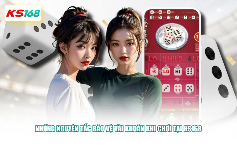 Những nguyên tắc bảo vệ tài khoản khi chơi tại KS168
