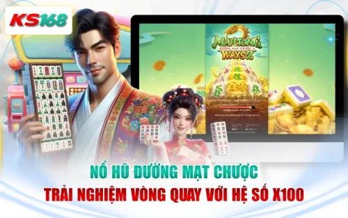 Nổ Hũ Đường Mạt Chược - Trải Nghiệm Vòng Quay Với Hệ Số X100