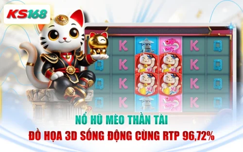 Nổ Hũ Mèo Thần Tài - Đồ Họa 3D Sống Động Cùng RTP 96,72%