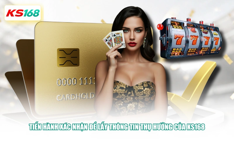 Tiến hành xác nhận để lấy thông tin thụ hưởng của KS168