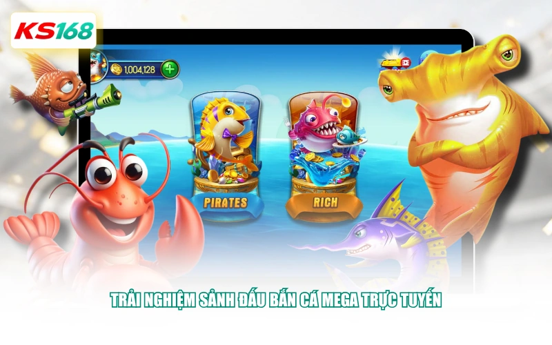 Trải nghiệm sảnh đấu bắn cá Mega trực tuyến