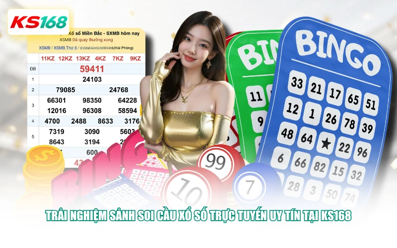 Trải nghiệm sảnh soi cầu xổ số trực tuyến uy tín tại KS168